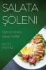 Salata Şöleni: Taze Ve Yaratıcı Salata Tarifleri (Turkish Edition)