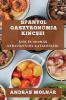 Spanyol Gasztronómia Kincsei: Ízek És Aromák Andalúziától Katalóniáig (Hungarian Edition)