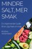 Mindre Salt Mer Smak