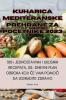 Kuharica Mediteranske Prehrane Za PoČetnike 2023 (Croatian Edition)