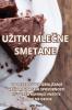 Uzitki MleČne Smetane (Slovene Edition)
