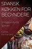 Spansk Køkken For Begyndere: Smagseventyr Fra Spanien (Danish Edition)