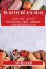Paleo Pre Začiatočníkov: Objavte Pravé Tajomstvá Predhistorických Chutí A Moderného Zdravého Zivotného Stýlu (Slovak Edition)