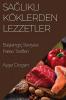Sağlıklı Köklerden Lezzetler: Başlangıç Seviyesi Paleo Tarifleri (Turkish Edition)