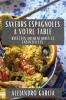 Saveurs Espagnoles À Votre Table: Recettes Authentiques Et Ensoleillées (French Edition)