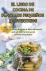 El Libro De Cocina De Platillos Pequeños De Everthing (Spanish Edition)