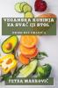 Veganska Kuhinja za Svačiji Stol: Okusi Bez Granica (Croatian Edition)