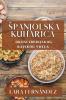 Spanjolska Kuharica: Okusi Iberijskog Rajskog Vrtla (Croatian Edition)