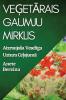 Veģetārais Gaumju Mirklis: Aizraujosa Veselīga Uztura Ceļojumā (Latvian Edition)