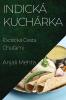 Indická Kuchárka: Exotická Cesta Chuťami (Slovak Edition)