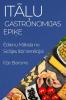 Itāļu Gastronomijas Epiķe: Ēdienu Māksla no Sicīlijas līdz Venēcijai (Latvian Edition)