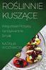 Roślinnie Kuszące: Wegańskie Przepisy Na Wykwintne Smaki (Polish Edition)