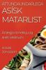 Áttundaundarlega Asísk Matarlist: Ánægja í smekkju og áreiti í eldinum (Icelandic Edition)