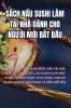 Sách Nấu Sushi Làm Tại Nhà Dành Cho Người Mới Bắt Đầu (Vietnamese Edition)