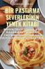 Bir Pastirma Severlerinin Yemek Kitabi (Turkish Edition)
