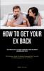 How to Get Your Ex Back