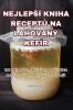 Nejlepsí Kniha Receptů Na Lahovaný Kefír (Czech Edition)