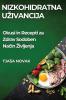 Nizkohidratna Uzivancija: Okusi in Recepti za Zdrav Sodoben Način Zivljenja (Slovene Edition)