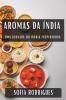 Aromas Da Índia: Uma Jornada Culinária Inspiradora (Portuguese Edition)