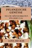 Pflanzliche Genüsse: Vegane Köstlichkeiten Für Jeden Tag (German Edition)