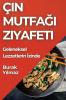 Çin Mutfağı Ziyafeti: Geleneksel Lezzetlerin Izinde (Turkish Edition)