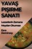 Yavaş Pişirme Sanatı: Lezzetlerin Zamana Meydan Okuması (Turkish Edition)