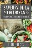 Saveurs De La Méditerranée: Un Voyage Culinaire Ensoleillé (French Edition)