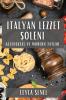 Italyan Lezzet Şöleni: Geleneksel Ve Modern Tatlar (Turkish Edition)