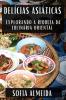 Delícias Asiáticas: Explorando A Riqueza Da Culinária Oriental (Portuguese Edition)
