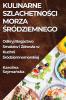 Kulinarne Szlachetności Morza Śródziemnego: Odkryj Bogactwo Smaków I Zdrowia W Kuchni Śródziemnomorskiej (Polish Edition)