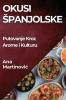 Okusi Spanjolske: Putovanje Kroz Arome i Kulturu (Croatian Edition)