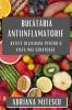 Bucătăria Antiinflamatorie: Retete Delicioase Pentru O Viata Mai Sănătoasă (Romanian Edition)