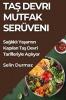Taş Devri Mutfak Serüveni: Sağlıklı Yaşamın Kapıları Taş Devri Tarifleriyle Açılıyor (Turkish Edition)