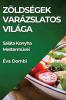 Zöldségek Varázslatos Világa: Saláta Konyha Mesterművei (Hungarian Edition)