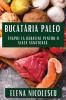 Bucătăria Paleo: Înapoi La Rădăcini Pentru O Viață Sănătoasă (Romanian Edition)