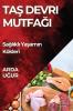 Taş Devri Mutfağı: Sağlıklı Yaşamın Kökleri (Turkish Edition)