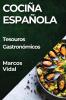 Cociña Española: Tesouros Gastronómicos (Galician Edition)
