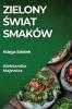 Zielony Świat Smaków: Księga Salatek (Polish Edition)