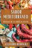 Sabor Mediterráneo: Delicias De La Costa Al Plato (Spanish Edition)