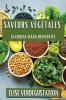 Saveurs Végétales: La Cuisine Vegan Réinventée (French Edition)