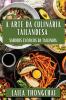 A Arte Da Culinária Tailandesa: Sabores Exóticos Da Tailândia (Portuguese Edition)