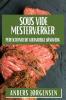 Sous Vide Mesterværker: Perfektioner Dit Kulinariske Håndværk (Danish Edition)