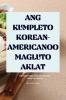 ANG KUMPLETO KOREAN-AMERICANOO MAGLUTO AKLAT