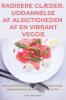 Radisere Glæder. Uddannelse Af Alsigtigheden Af En Vibrant Veggie (Danish Edition)