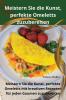Meistern Sie die Kunst perfekte Omeletts zuzubereiten