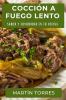 Cocción A Fuego Lento: Sabor Y Comodidad En Tu Cocina (Spanish Edition)