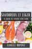Savoureux Et Léger: Le Guide De Cuisine Low Carb (French Edition)