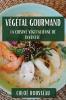 Végétal Gourmand: La Cuisine Végétalienne Réinventée (French Edition)