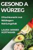 Gesond a Würzeg: D'Kachkonscht mat Niddregem Natriumgehalt (Luxembourgish Edition)