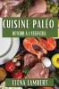 Cuisine Paléo: Retour À L'Essentiel (French Edition)